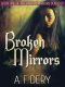 [Broken Mirrors Duology 01] • Broken Mirrors · Book One of the Broken Mirrors Duology